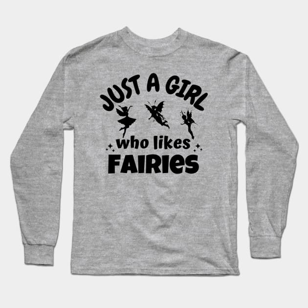 Just a Girl Who Likes Fairies Long Sleeve T-Shirt by Souls.Print